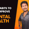 5 habits to improve your mental health