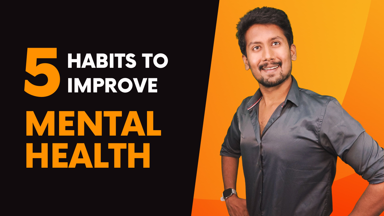 5 habits to improve your Mental Health