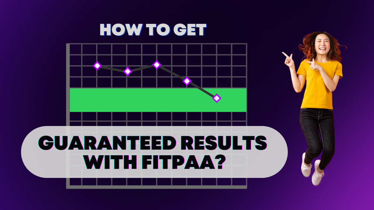How to get guaranteed results with Fitpaa