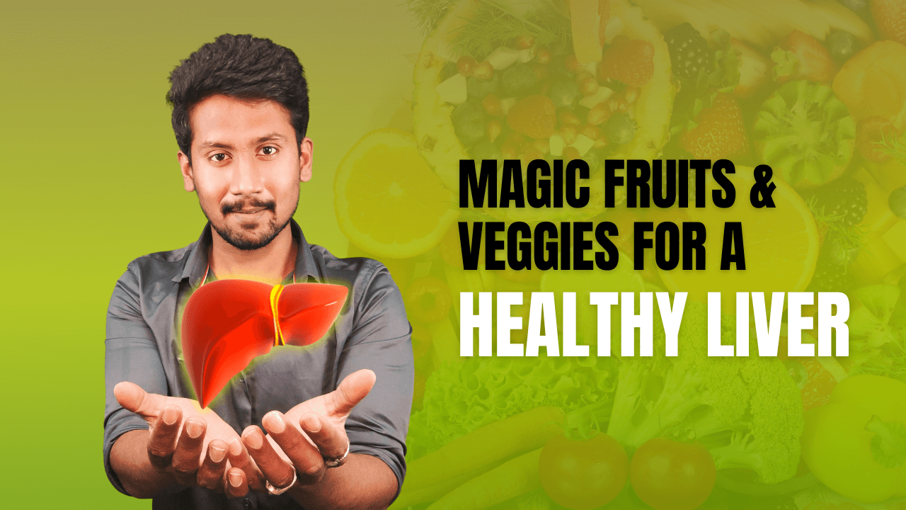 Magic fruits and veggies for a healthy liver