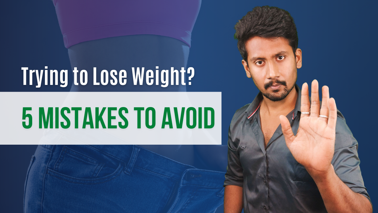 5 Common Mistakes When Trying to Lose Weight
