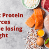 Best Protein sources while losing weight
