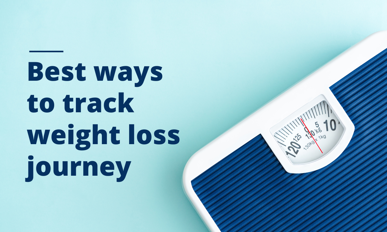 Best ways to track weight loss journey