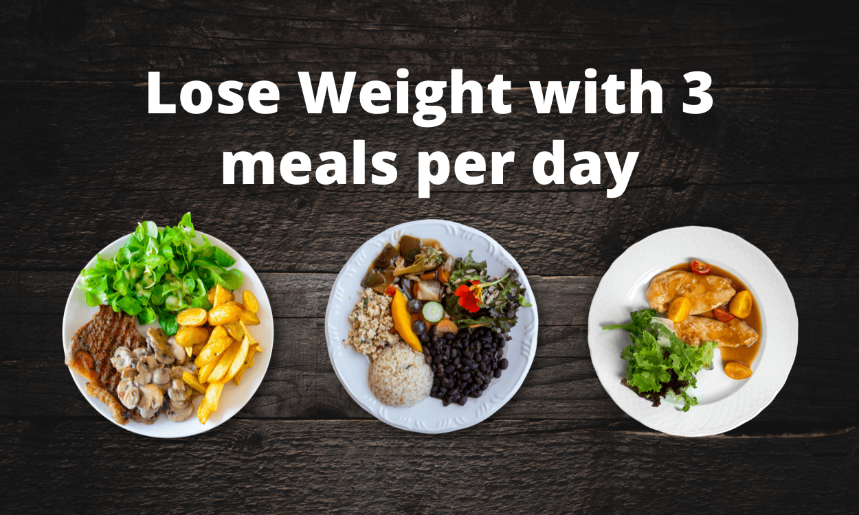 Lose Weight with 3 meals per day