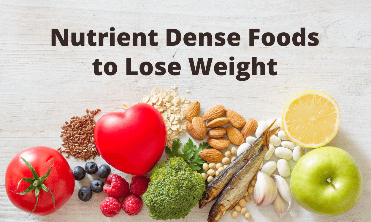 Nutrient Dense Foods to Lose Weight