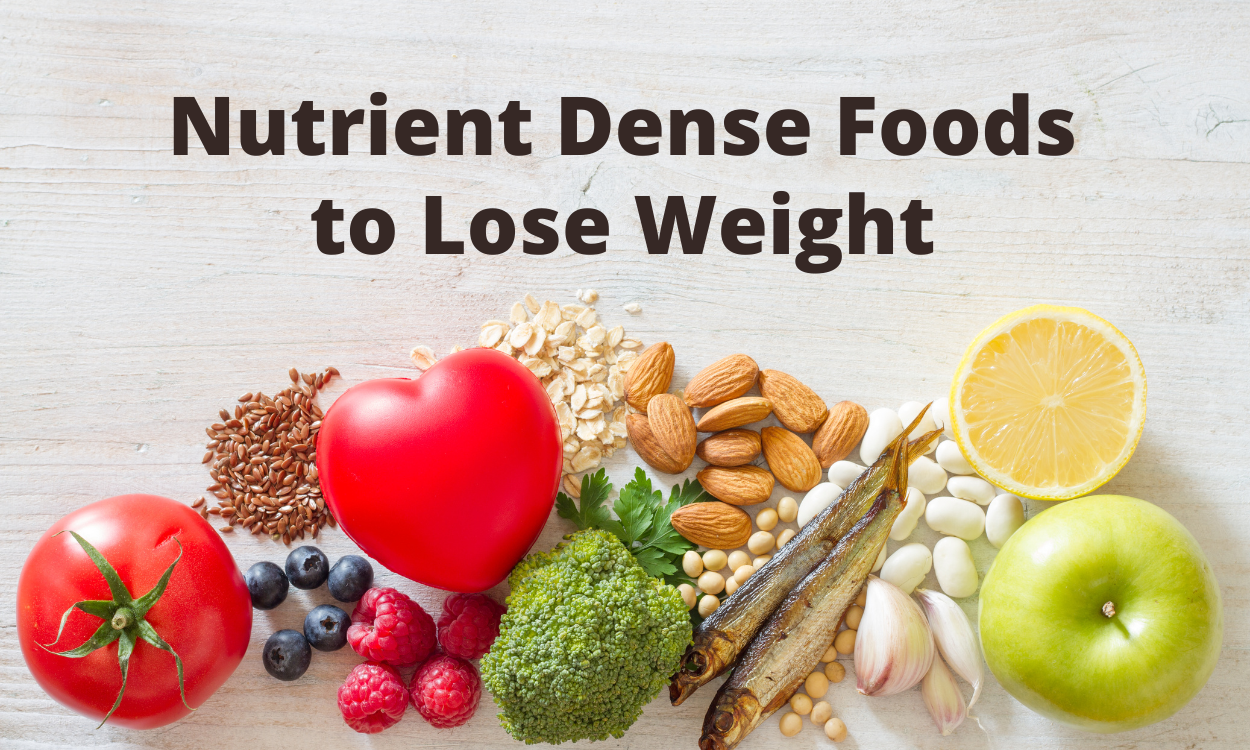 Nutrient Dense Foods to Lose Weight