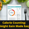 Calorie Counting: Weight Gain Made Easy!