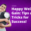 Happy Weight Gain: Tips and Tricks for Success!