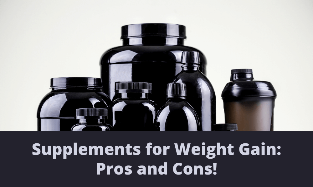 Supplements for Weight Gain: Pros and Cons!